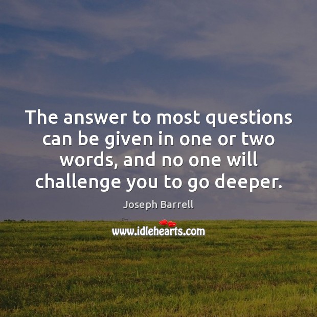 The answer to most questions can be given in one or two Challenge Quotes Image