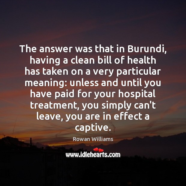 The answer was that in Burundi, having a clean bill of health Image