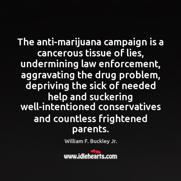 The anti-marijuana campaign is a cancerous tissue of lies, undermining law enforcement, Image