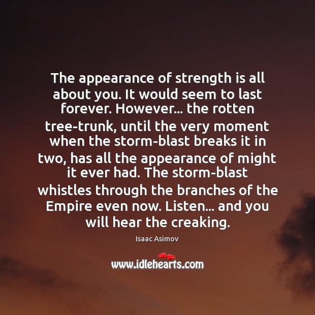 The appearance of strength is all about you. It would seem to Appearance Quotes Image