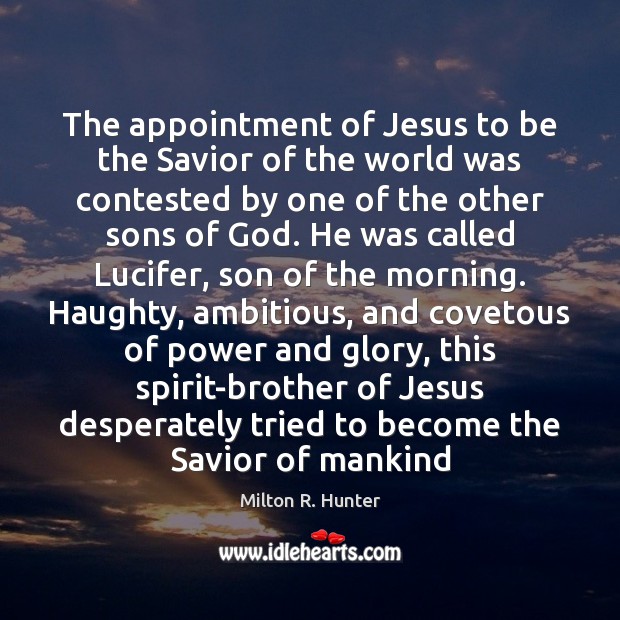 The appointment of Jesus to be the Savior of the world was Milton R. Hunter Picture Quote
