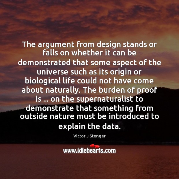 The argument from design stands or falls on whether it can be Victor J Stenger Picture Quote