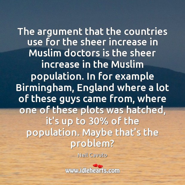 The argument that the countries use for the sheer increase in Muslim Image