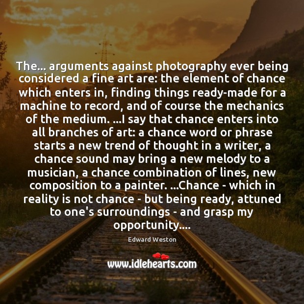 The… arguments against photography ever being considered a fine art are: the 
