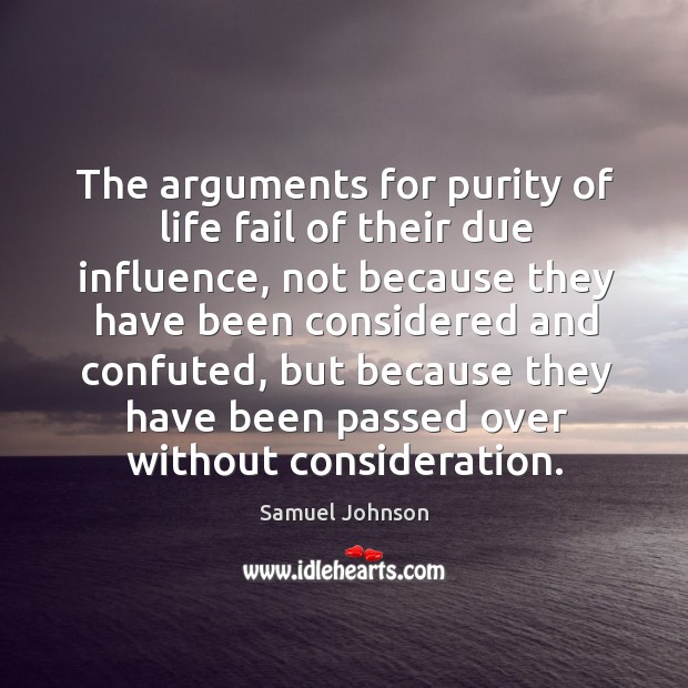 The arguments for purity of life fail of their due influence, not Image