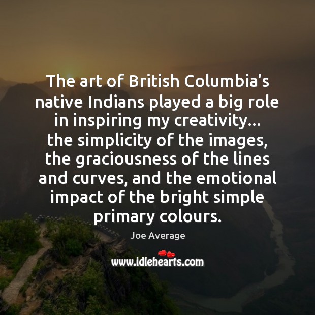 The art of British Columbia’s native Indians played a big role in 