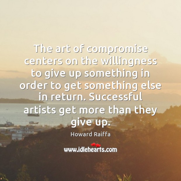 The art of compromise centers on the willingness to give up something Image