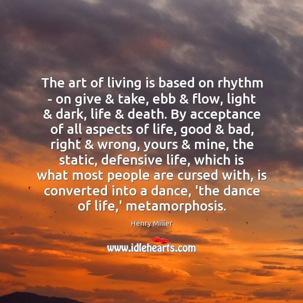The art of living is based on rhythm – on give & take, Image