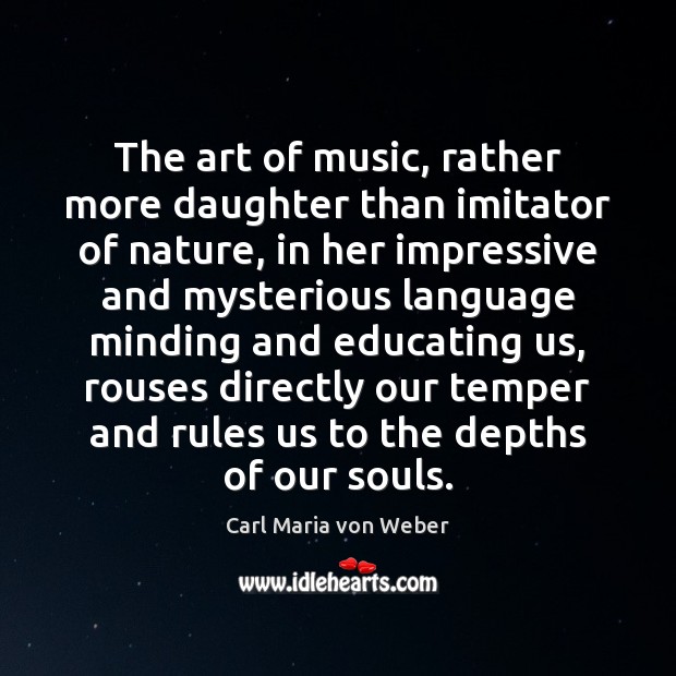 The art of music, rather more daughter than imitator of nature, in Image