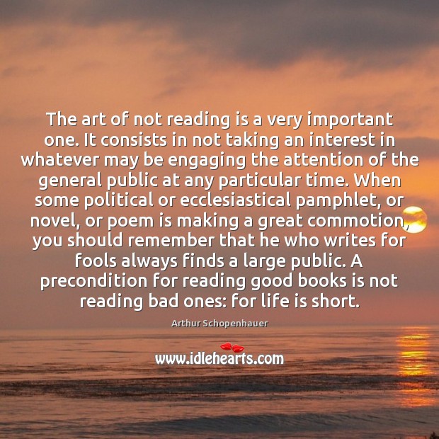 The art of not reading is a very important one. It consists Arthur Schopenhauer Picture Quote