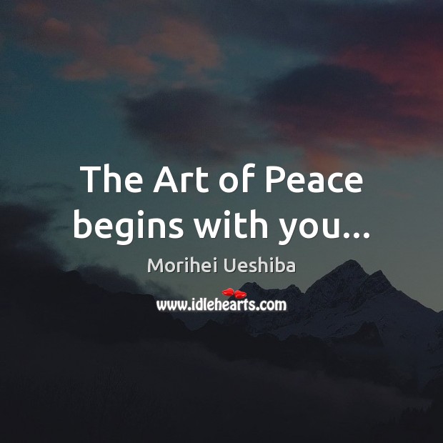 The Art of Peace begins with you… Image
