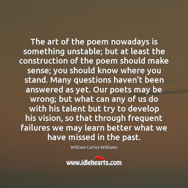 The art of the poem nowadays is something unstable; but at least Image