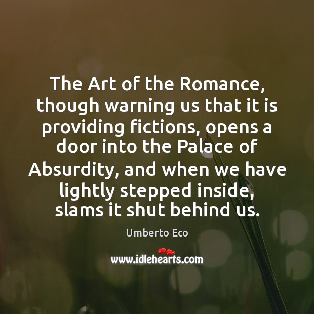 The Art of the Romance, though warning us that it is providing Umberto Eco Picture Quote