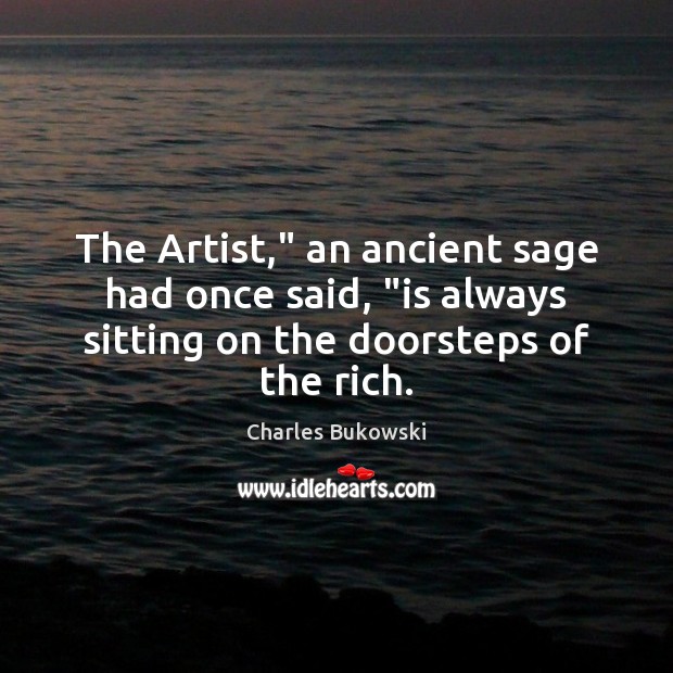 The Artist,” an ancient sage had once said, “is always sitting on Image