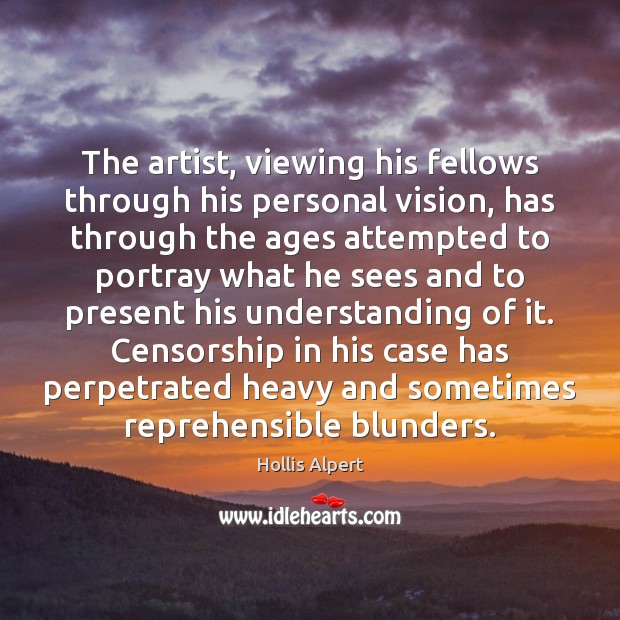 The artist, viewing his fellows through his personal vision, has through the Image