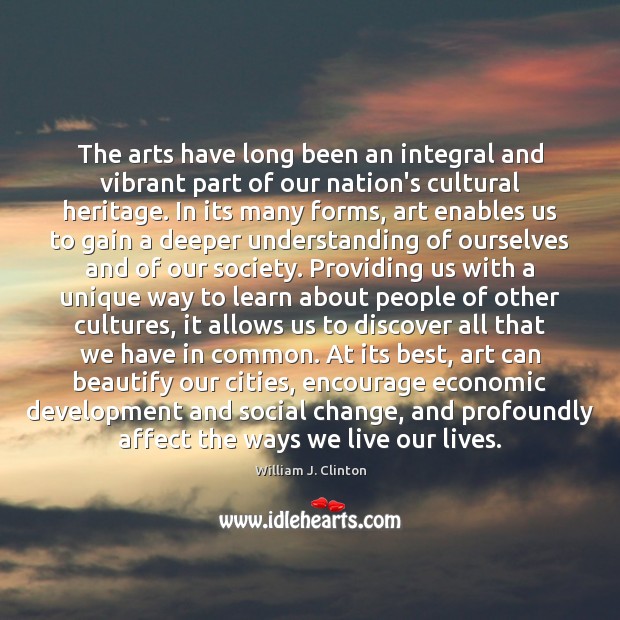 The arts have long been an integral and vibrant part of our Image