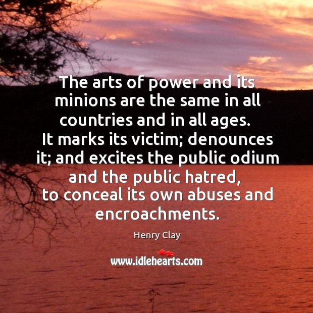 The arts of power and its minions are the same in all countries and in all ages. Image
