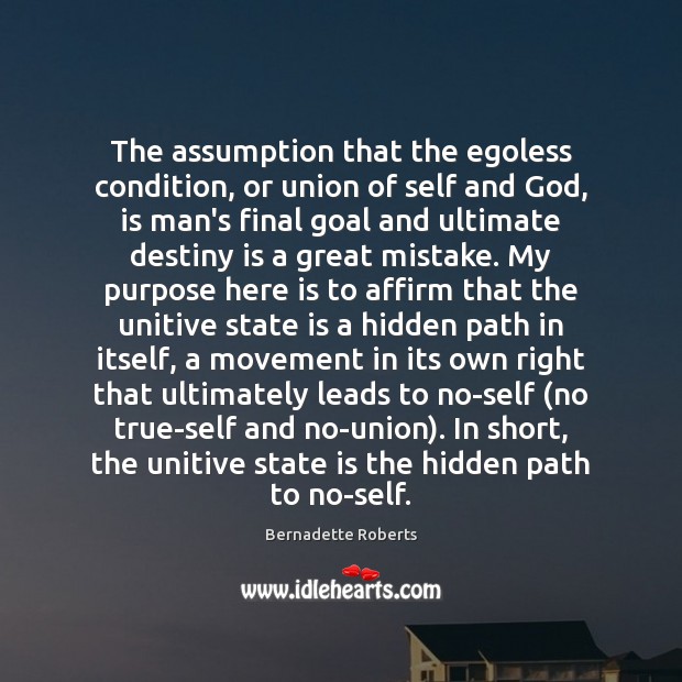 The assumption that the egoless condition, or union of self and God, Image