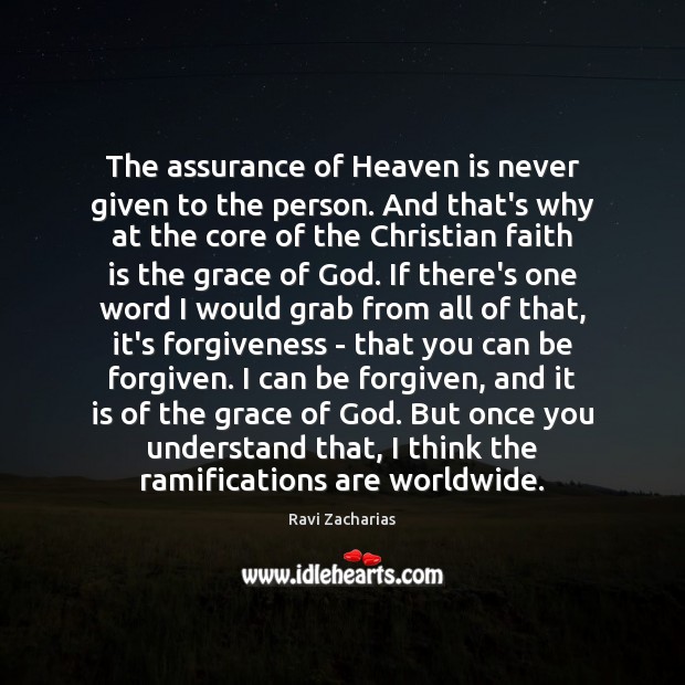 The assurance of Heaven is never given to the person. And that’s Faith Quotes Image