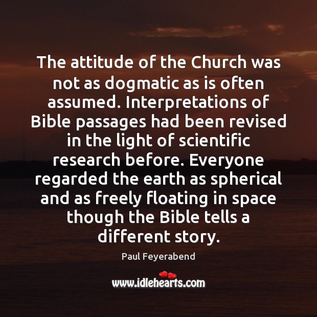 The attitude of the Church was not as dogmatic as is often Image