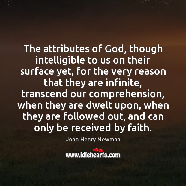 The attributes of God, though intelligible to us on their surface yet, Image