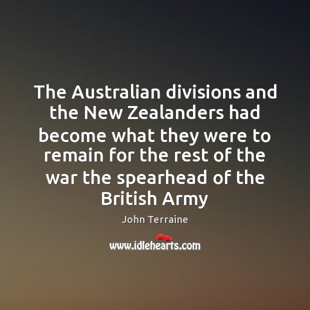 The Australian divisions and the New Zealanders had become what they were Image