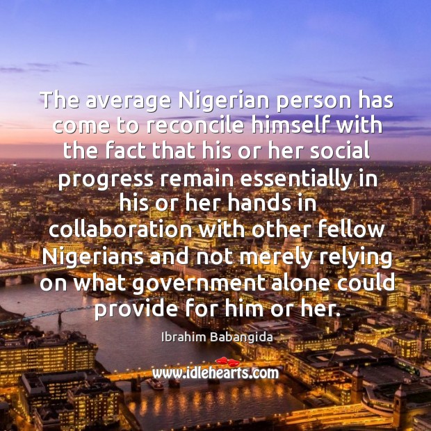 The average nigerian person has come to reconcile himself with the fact that his or her Image