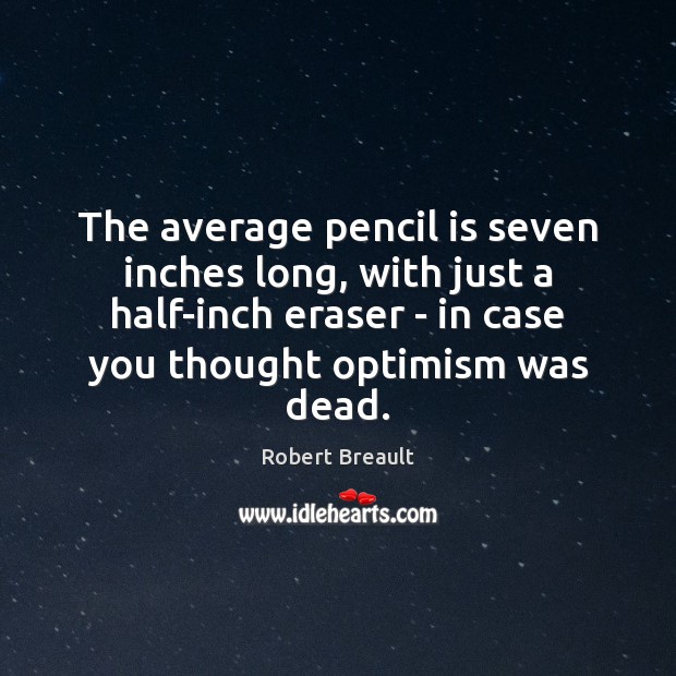 The average pencil is seven inches long, with just a half-inch eraser Image