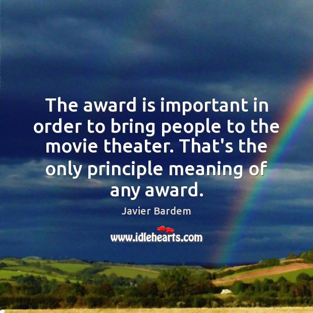The award is important in order to bring people to the movie Image