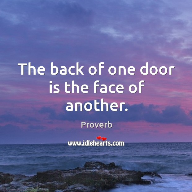The back of one door is the face of another. Image