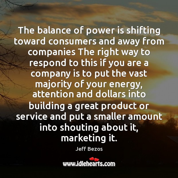 The balance of power is shifting toward consumers and away from companies Power Quotes Image