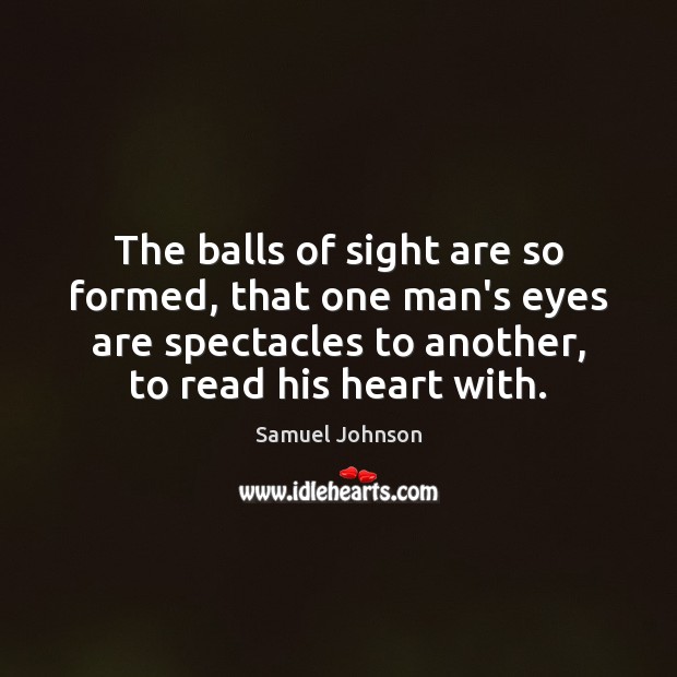 The balls of sight are so formed, that one man’s eyes are Image