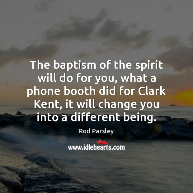 The baptism of the spirit will do for you, what a phone Image