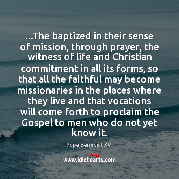 …The baptized in their sense of mission, through prayer, the witness of Image