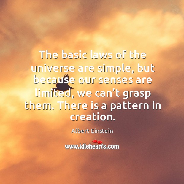 The basic laws of the universe are simple, but because our senses Image