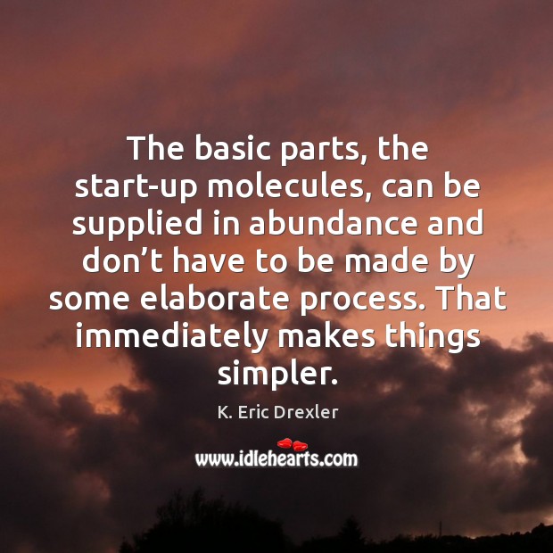 The basic parts, the start-up molecules, can be supplied in abundance and Image