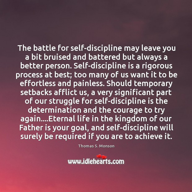 The battle for self-discipline may leave you a bit bruised and battered Determination Quotes Image