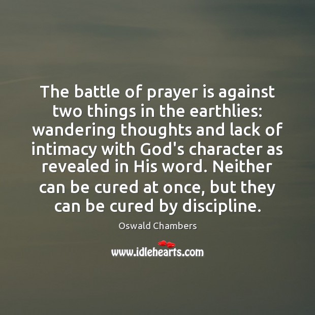 The battle of prayer is against two things in the earthlies: wandering Prayer Quotes Image