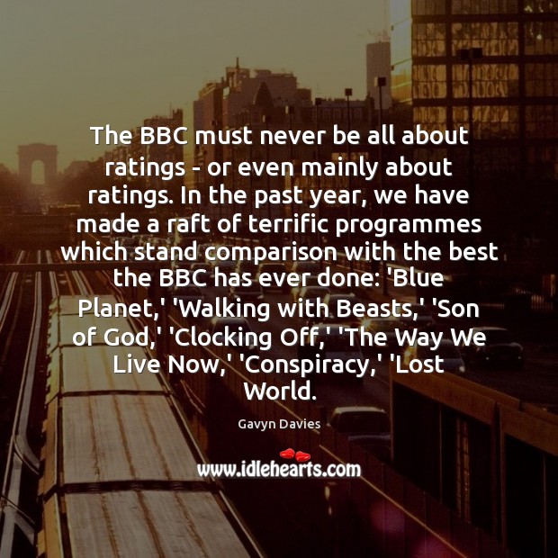 The BBC must never be all about ratings – or even mainly Comparison Quotes Image