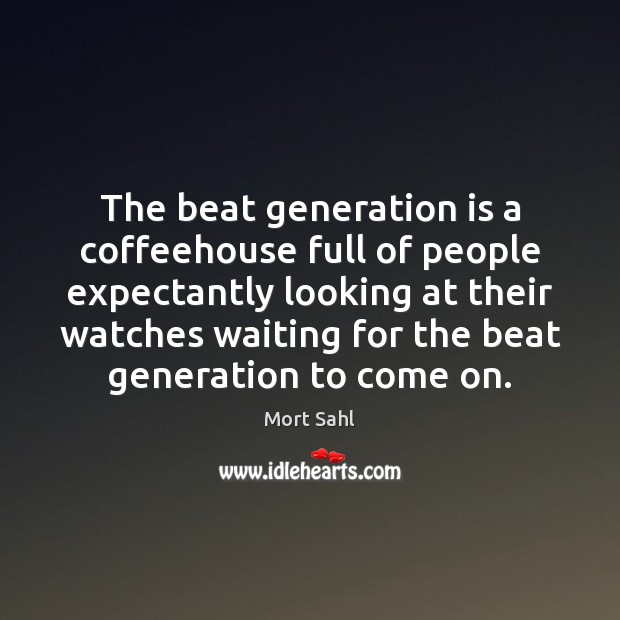 The beat generation is a coffeehouse full of people expectantly looking at Image