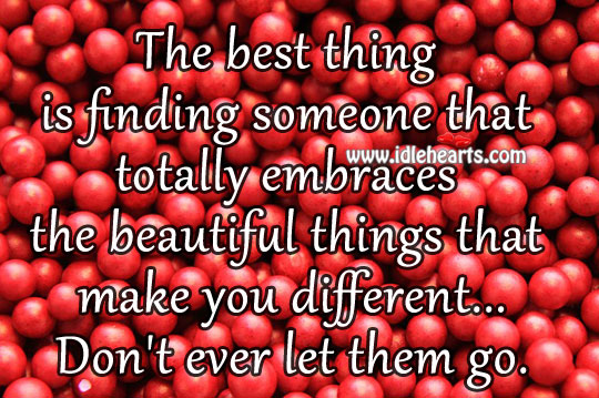The beautiful things that make you different Don’t Ever Let Quotes Image