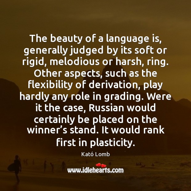 The beauty of a language is, generally judged by its soft or Image