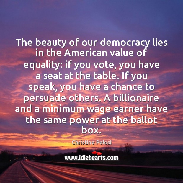The beauty of our democracy lies in the American value of equality: Christine Pelosi Picture Quote
