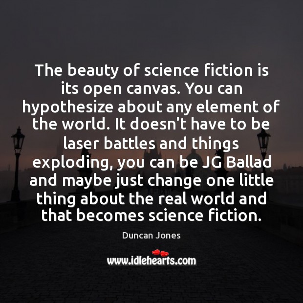 The beauty of science fiction is its open canvas. You can hypothesize Image