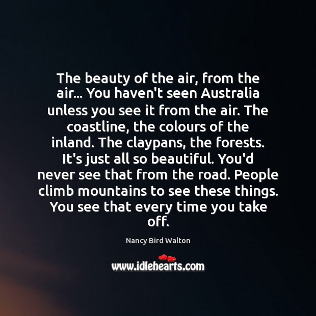 The beauty of the air, from the air… You haven’t seen Australia Nancy Bird Walton Picture Quote