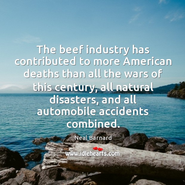 The beef industry has contributed to more american deaths than all the wars of this century Image