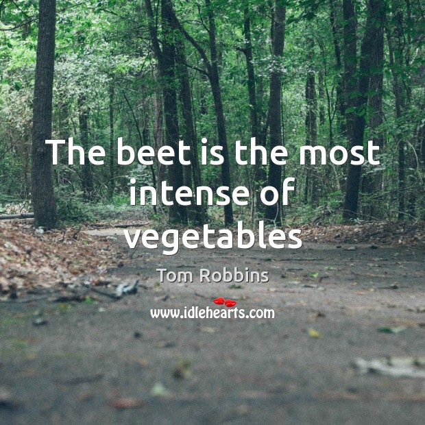 The beet is the most intense of vegetables Image