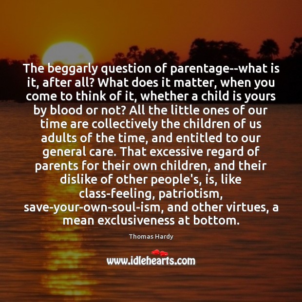 The beggarly question of parentage–what is it, after all? What does it Image