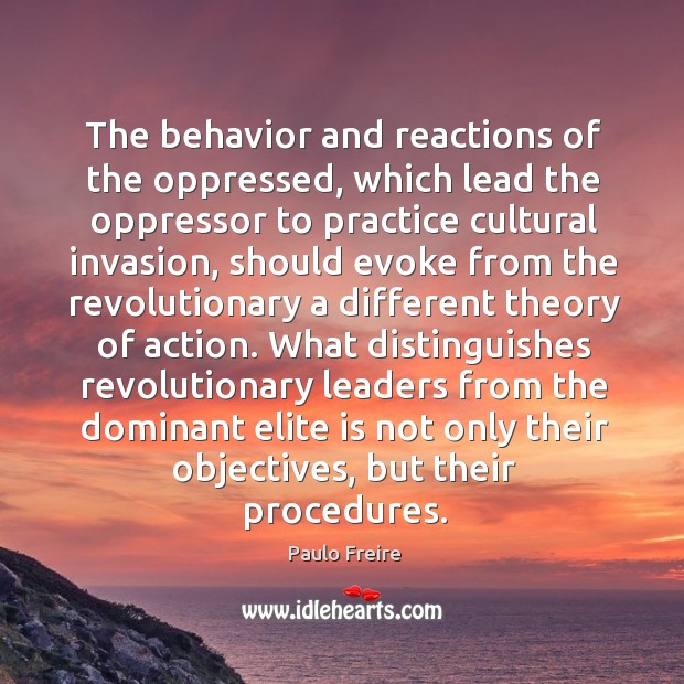 The behavior and reactions of the oppressed, which lead the oppressor to Image