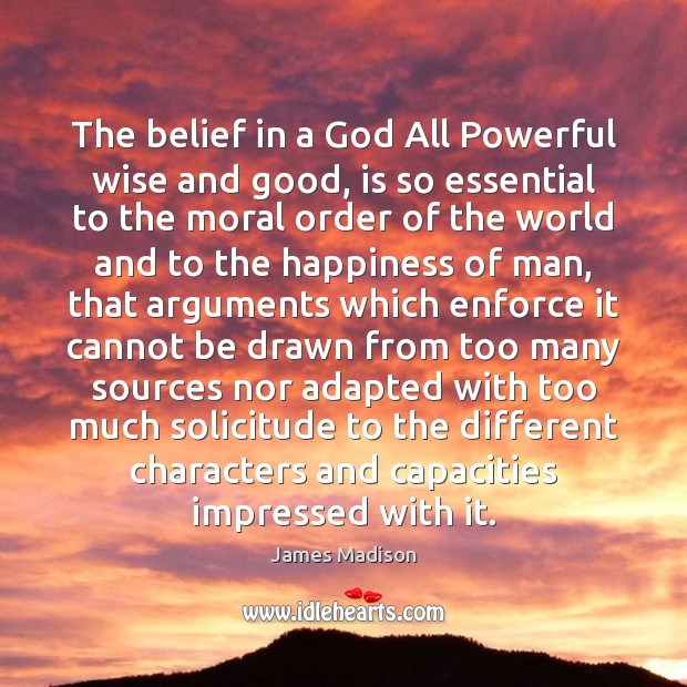 The belief in a God All Powerful wise and good, is so Image